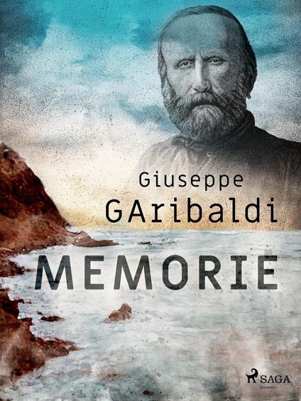 Memorie - Giuseppe Garibaldi - ebook