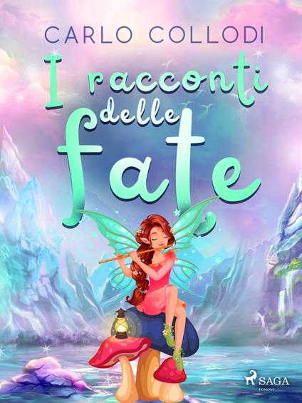 I racconti delle fate - Carlo Collodi - ebook