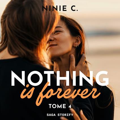 Nothing is forever, Tome 4