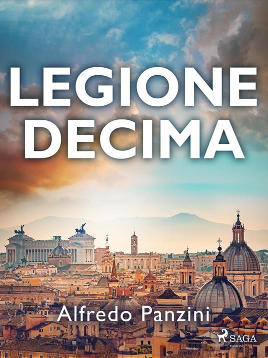 Legione decima - Alfredo Panzini - ebook