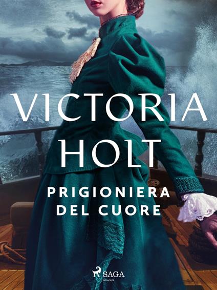 Prigioniera del cuore - Victoria Holt,Luciana Bianciardi - ebook