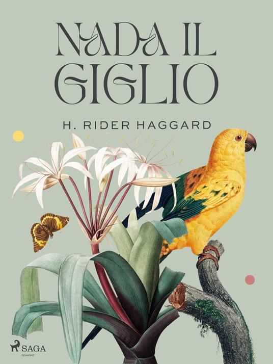 Nada il giglio - Henry Rider Haggard,Pitta Alfredo - ebook