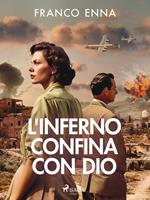 L'inferno confina con Dio