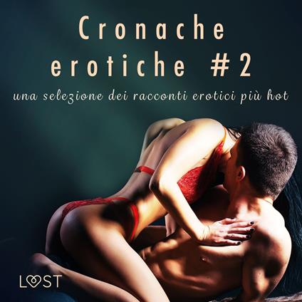 Cronache erotiche #2: una selezione dei racconti erotici più hot