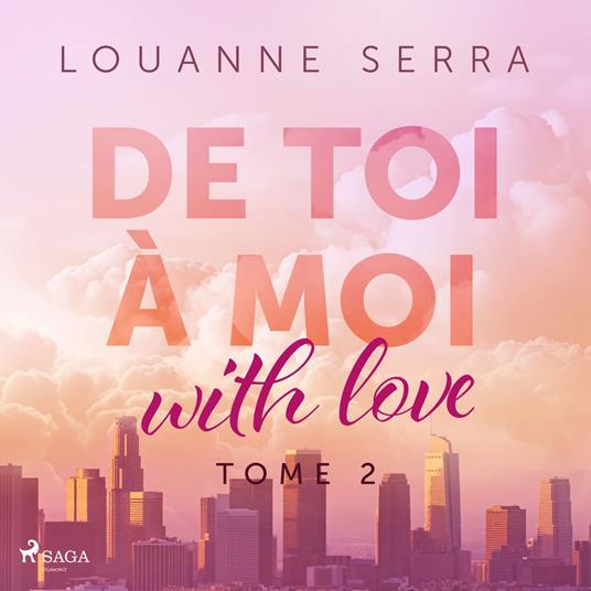 De toi à moi (with love) - Tome 2