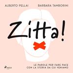 Zitta! Le parole per fare pace con la storia da cui veniamo