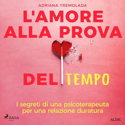 L'amore alla prova del tempo. I segreti di una psicoterapeuta per una relazione duratura