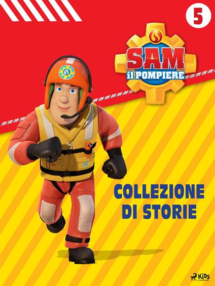 Sam il Pompiere - Collezione di storie 5 - Mattel,Maria Cristina Guerra - ebook