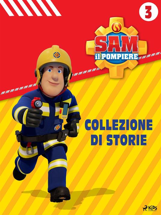 Sam il Pompiere - Collezione di storie 3 - Mattel,Maria Cristina Guerra - ebook