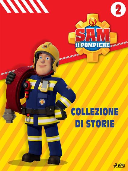 Sam il Pompiere - Collezione di storie 2 - Mattel,Maria Cristina Guerra - ebook