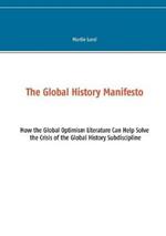 The Global History Manifesto: How the Global Optimism Literature Can Help Solve the Crisis of the Global History Subdiscipline