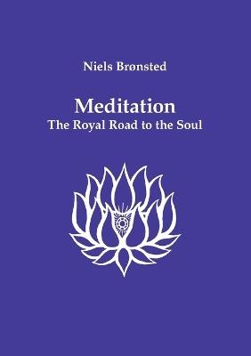 Meditation: The Royal Road to the Soul - Niels Br?nsted - cover