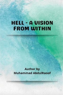 Hell-A Vision from within - Abdul Raoof Muhammad - cover