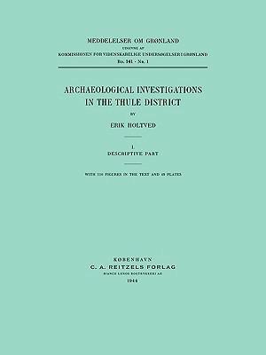 Archaeological Investigations in the Thule District. Descriptive Part. - Erik Holtved - cover