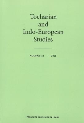 Tocharian & Indo-European Studies: Volume 12 - cover