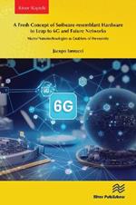 A Fresh Concept of Software-resemblant Hardware to Leap to 6G and Future Networks: Micro/Nanotechnologies as Enablers of Pervasivity