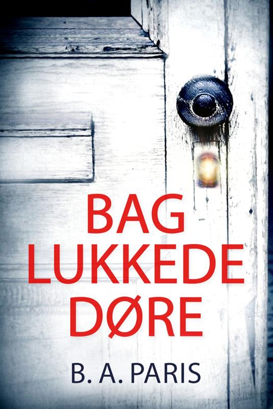 Bag lukkede døre - B. A. Paris,Stig W. Jørgensen - ebook