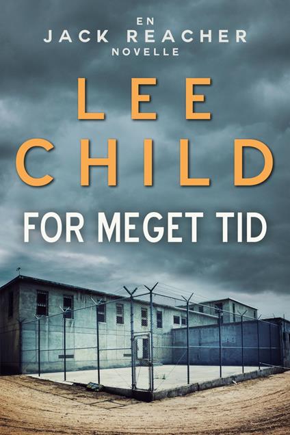 For meget tid - Lee Child,Rasmus Klitgaard Hansen - ebook