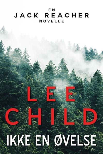 Ikke en øvelse - Lee Child,Rasmus Klitgaard Hansen - ebook