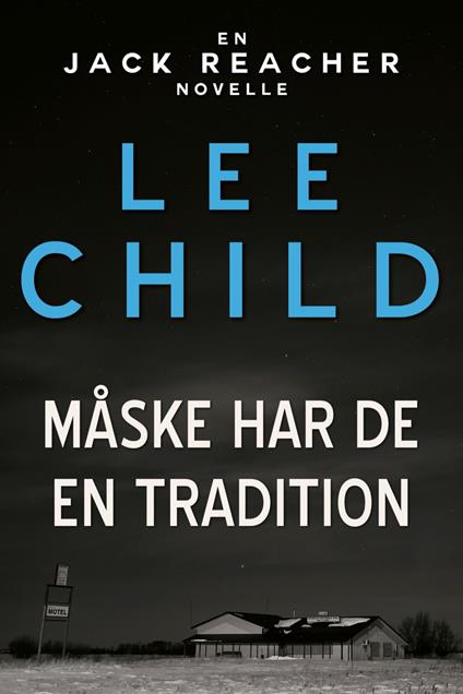 Måske har de en tradition - Lee Child,Rasmus Klitgaard Hansen - ebook