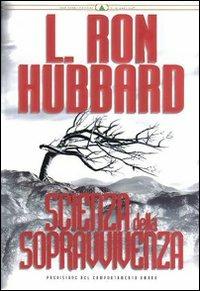 Scienza della sopravvivenza. Previsione del comportamento umano - L. Ron Hubbard - copertina