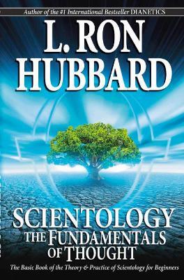 Scientology: The Fundamentals of Thought: The Basic Book of the Theory & Practice of Scientology for Beginners - L. Ron Hubbard - cover