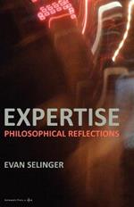 Expertise: Philosophical Reflections