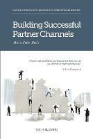 Building Successful Partner Channels: Channel Development & Management in the Software Industry