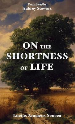 On the Shortness of Life - Lucius Annaeus Seneca - cover