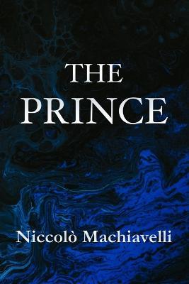 The Prince Niccolo Machiavelli - Niccolo Machiavelli - cover