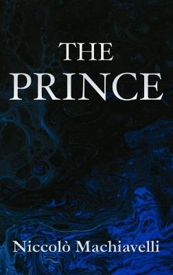 The Prince Niccolò Machiavelli - Niccolò Machiavelli - cover