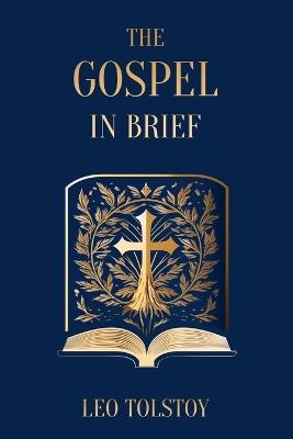 The Gospel in Brief Leo Tolstoy - Leo Tolstoy - cover