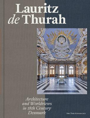 Lauritz de Thurah: Architecture and Worldviews in 18th Century Denmark - cover