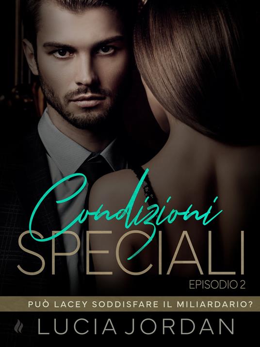 Condizioni Speciali - Episodio 2 - Lucia Jordan,Ruby Monroe - ebook