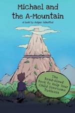 Michael and the A-Mountain: The Read-Aloud Book to Help Your Child Overcome Dyslexia