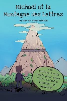 Michael et la Montagne des Lettres: une lecture a voix haute pour aider votre enfant a depasser sa dyslexie - Jesper Sehested - cover