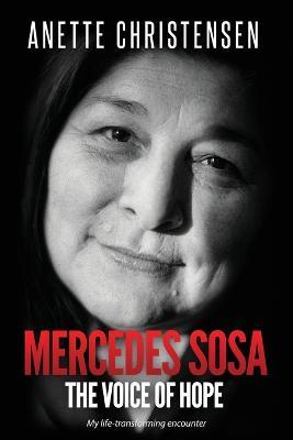 Mercedes Sosa - The Voice of Hope - Anette Christensen - cover