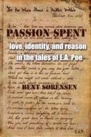 Passion Spent: Love, Identity, and Reason in the Tales of E.A. Poe - Bent Sørensen - cover