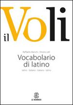 Il Voli. Vocabolario di latino. Latino-italiano, italiano-latino. Con schede grammaticali