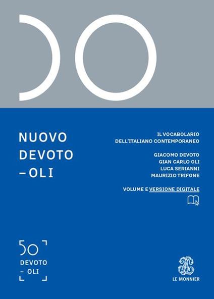 Nuovo Devoto-Oli. Il vocabolario dell’italiano contemporaneo 2021. Con App scaricabile su smartphone e tablet - Giacomo Devoto,Gian Carlo Oli,Luca Serianni - copertina