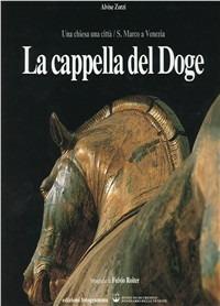 San Marco. La cappella del Doge - Alvise Zorzi,Uliano Lucas - copertina
