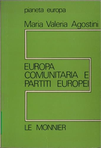 Europa comunitaria e partiti europei - M. Valeria Agostini - copertina