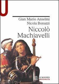 Niccolò Machiavelli - Nicola Bonazzi,G. Mario Anselmi - copertina