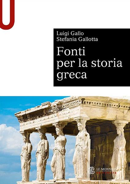 Fonti per la storia greca - Luigi Gallo,Stefania Gallotta - copertina