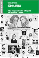 Todo cambia. Figli di desaparecidos e fine dell'impunità in Argentina, Cile e Uruguay