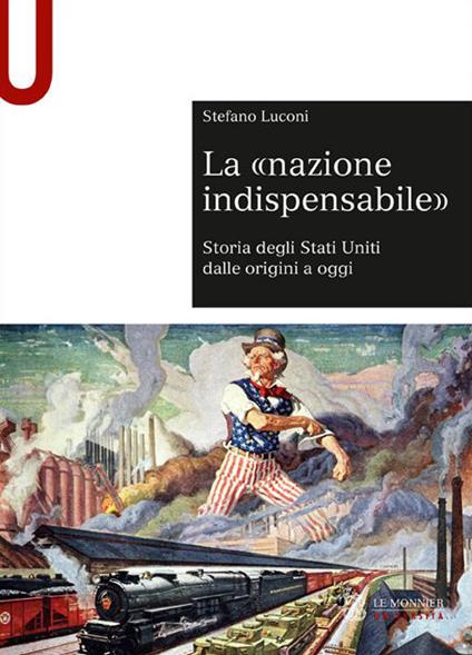 La «nazione indispensabile». Storia degli Stati Uniti dalle origini a oggi - Stefano Luconi - copertina