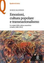 Emozioni, cultura popolare e transnazionalismo. Le origini della cultura anarchica in Italia (1890-1914)