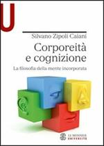 Corporeità e cognizione. La filosofia della mente incorporata