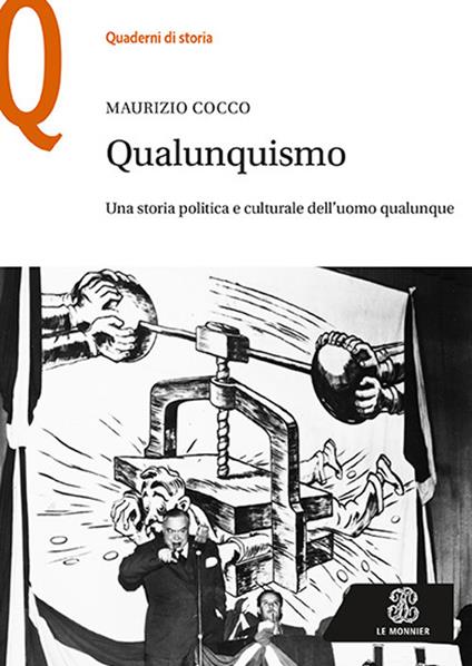 Qualunquismo. Una storia politica e culturale dell'uomo qualunque - Maurizio Cocco - copertina