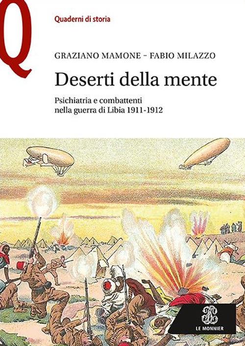Deserti della mente. Psichiatria e combattenti nella guerra di Libia 1911-1912 - Graziano Mamone,Fabio Milazzo - copertina